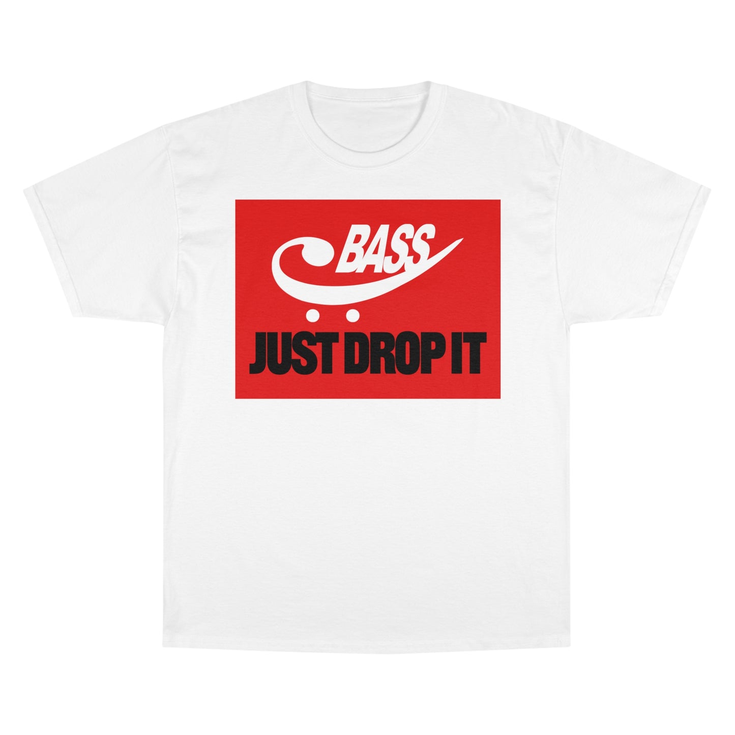 "BASS - Just Drop It" Champion T-Shirt