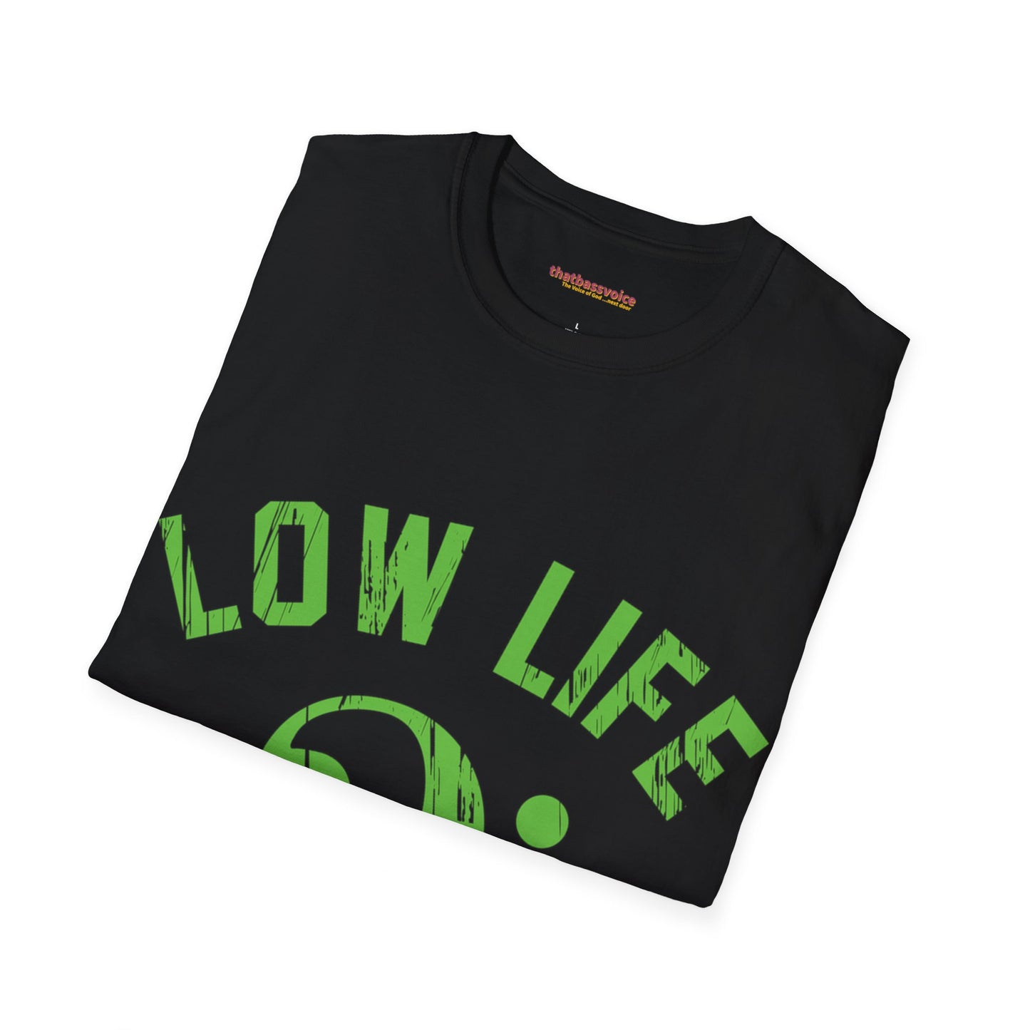 "Distressed- GREEN Low Life" Unisex Softstyle T-Shirt