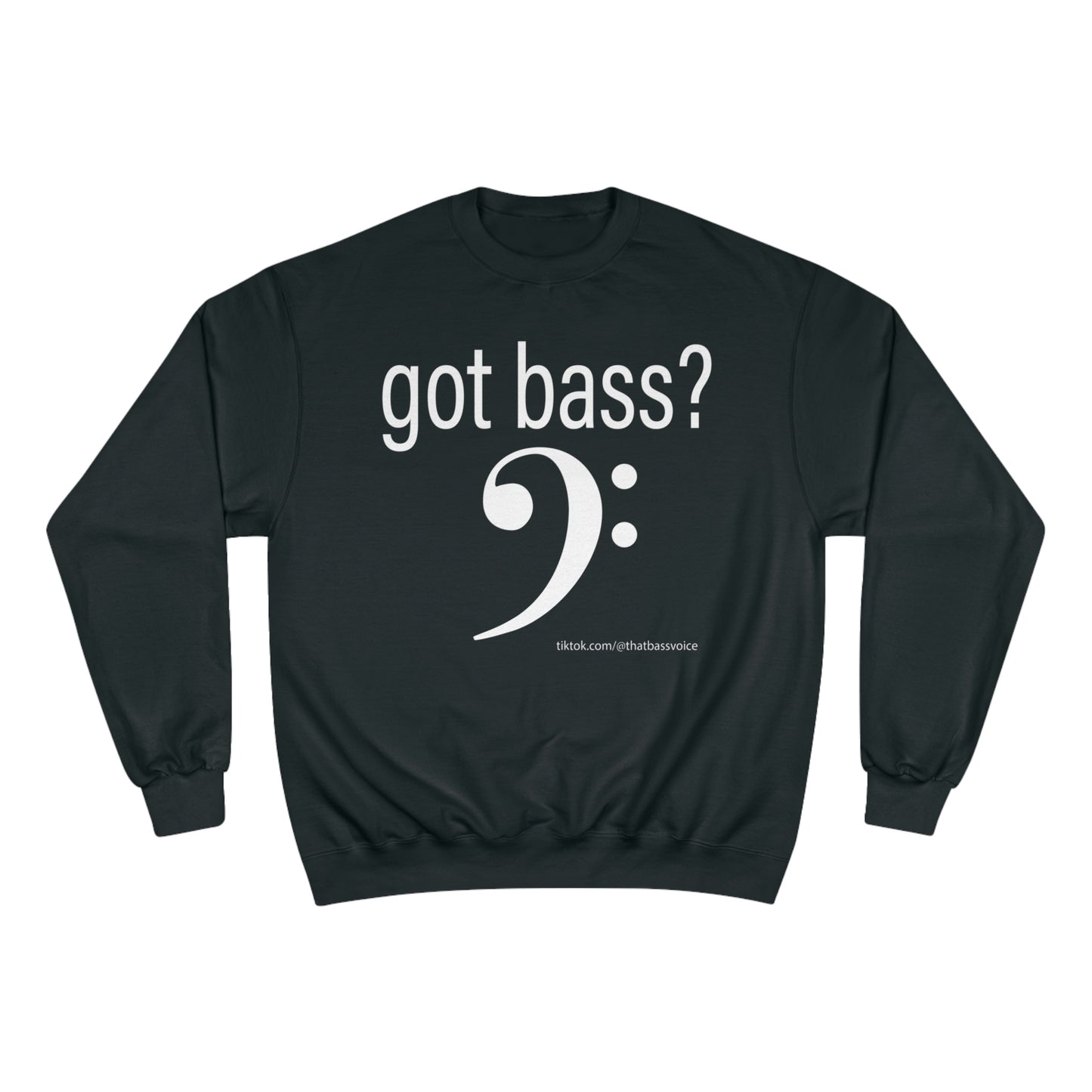 "got bass?" Champion Sweatshirt