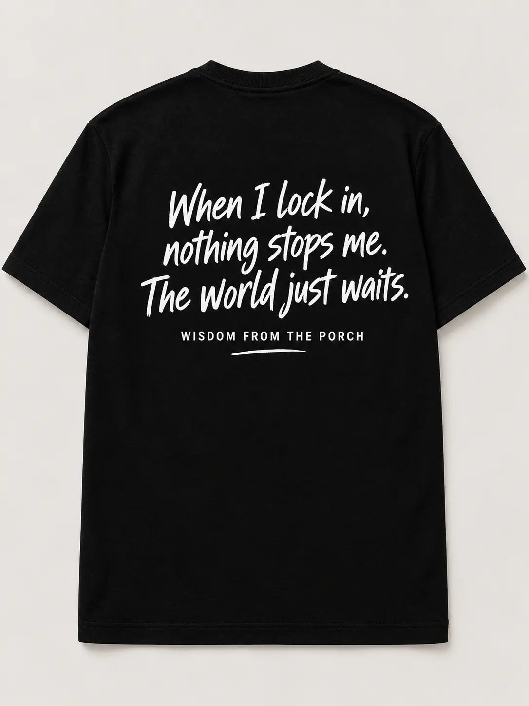 Back mockup: When I lock in, nothing stops me. The world just waits.