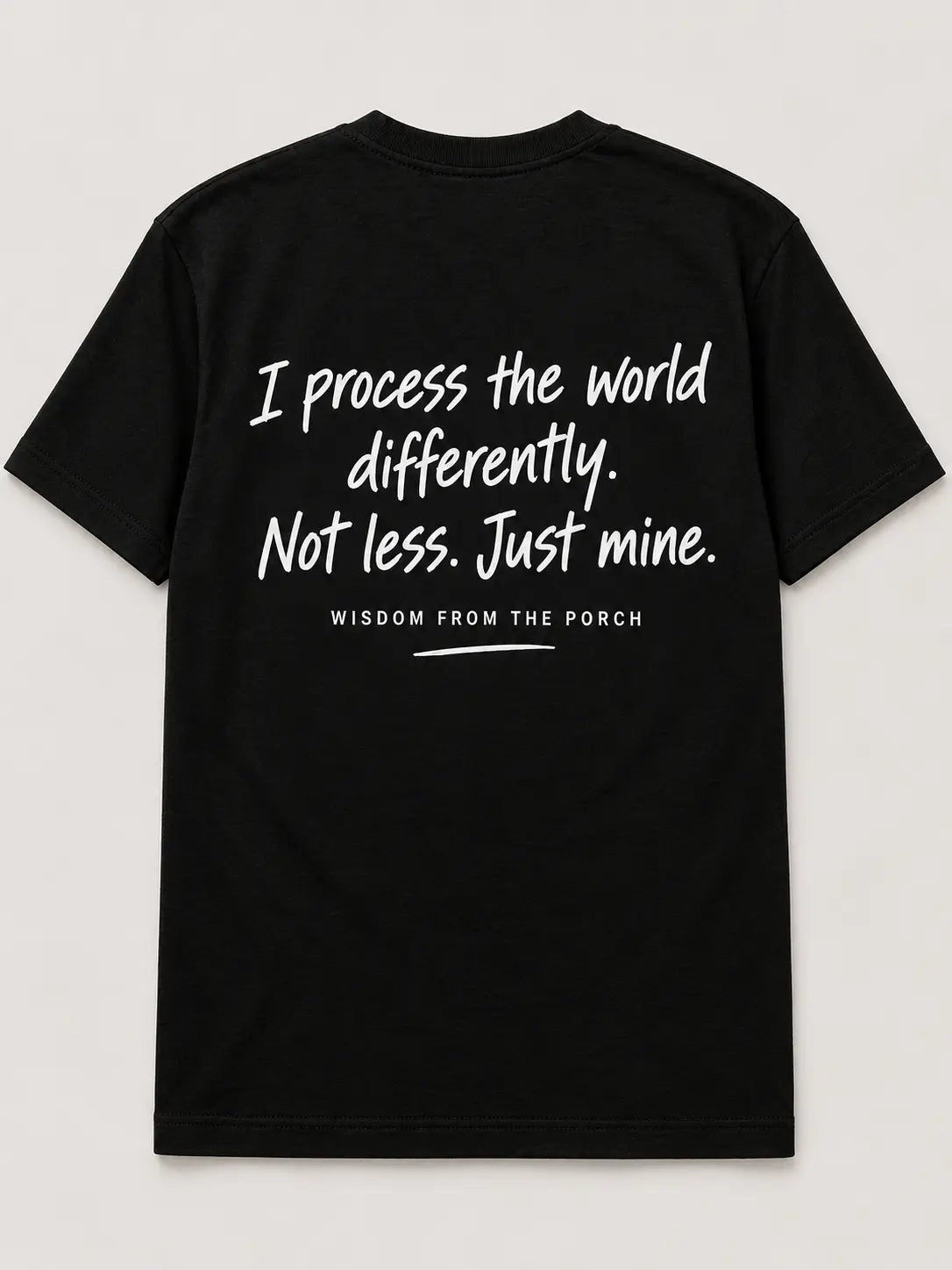 Back mockup: I process the world differently. Not less. Just mine.